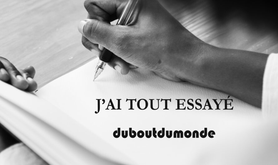 J’ai tout essayé